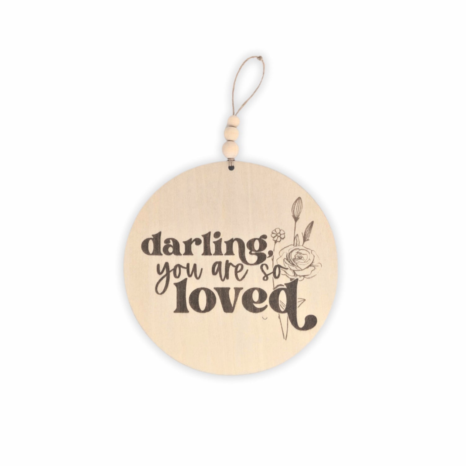 Full view of a wooden affirmation sign engraved with 'Darling, you are so loved', perfect for inspiring courage and positivity in a child's room or nursery