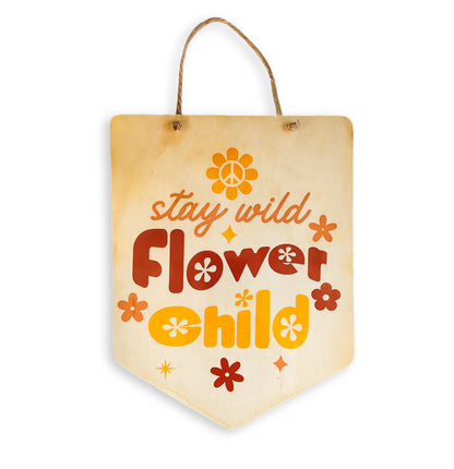 Stay Wild, Flower Child Wood Sign