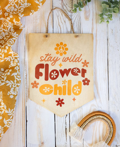 Stay Wild, Flower Child Wood Sign