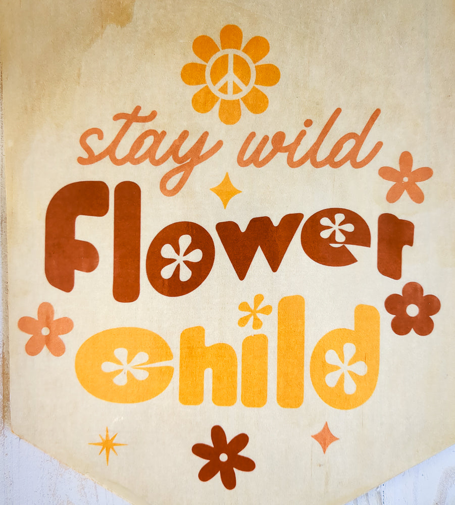 Stay Wild, Flower Child Wood Sign